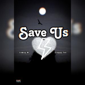 Save Us (feat. Trappy Tee) (Prod. PrinceT) (Explicit)