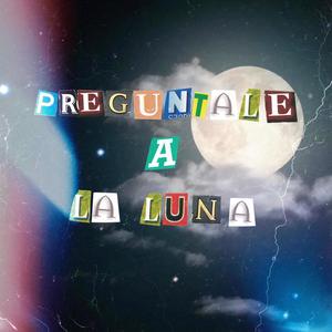Pregúntale a la luna