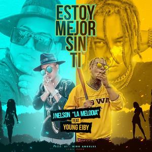 Estoy Mejor Sin Ti (feat. Young Eybi)