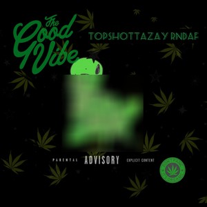 The Good Vibe (Explicit)