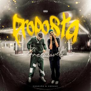 Proposta Irrecusável (feat. Ogrand) (Explicit)