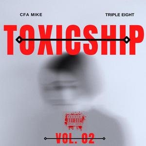 Toxicship, Pt. 2 (feat. DNLMusickks, CFA Mike & KMP Lable) [Explicit]