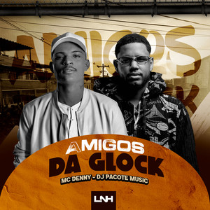 Amigos Da Glock (Explicit)