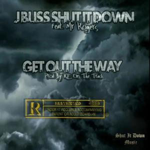 Get Out The Way (feat. Mr Rogers) [Explicit]