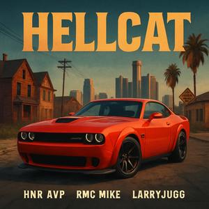 Hellcat (feat. RMC Mike & LarryJugg) (Explicit)