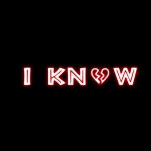 I Know (Explicit)