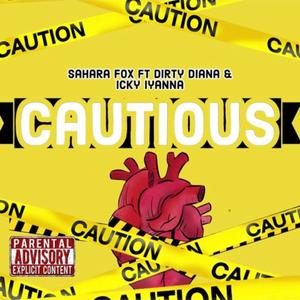 Cautious (feat. Dirty Diana & Icky Iyanna) [Explicit]