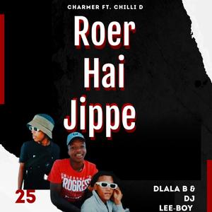 Roer Hai Jippe (feat. Dj Lee-Boy, Charmer & Chilli D)