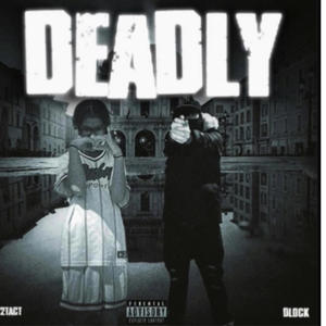 Deadly (feat. Dlock) [Explicit]