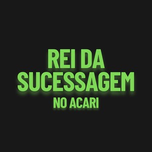 Rei da Sucessagem no Acari (Explicit)