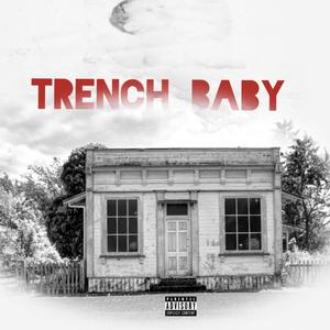 Trench Baby (Explicit)