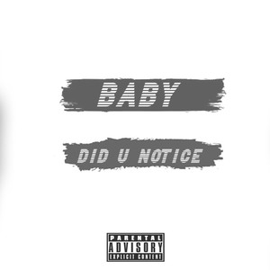 Baby Did You Notice (feat. NLTS Markzy) [Explicit]