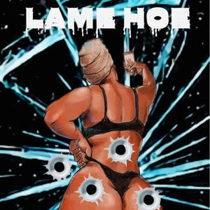 Lame Hoe (Explicit)