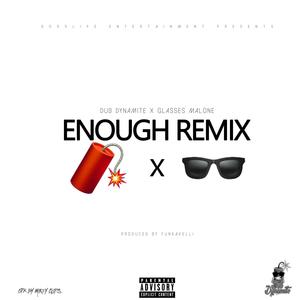 Enough Remix (feat. Glasses Malone) (Remix|Explicit)