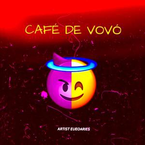 CAFÉ DE VOVÓ (Explicit)