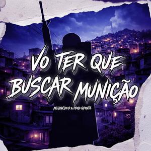 VO TER QUE BUSCAR MUNIÇÃO (feat. MC Dan do R) (Explicit)