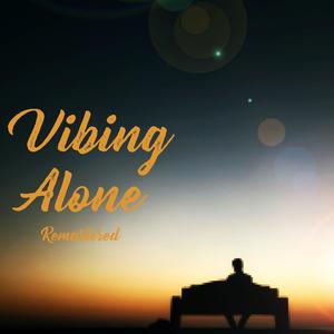 Vibing Alone (Remastered)