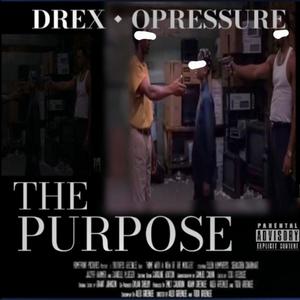 THE PURPOSE (feat. OPRESSURE) [Explicit]