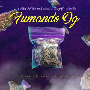 Fumando OG (feat. Lil Sama, Wavy G & Sarabia) [Explicit]