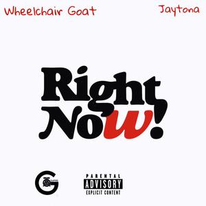 RIGHT NOW (feat. Jaytona) [Explicit]