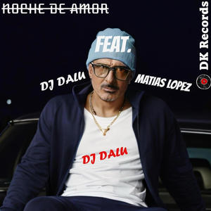 NOCHE DE AMOR_DJ DALU (feat. MATIAS LOPEZ) (Radio Edit)