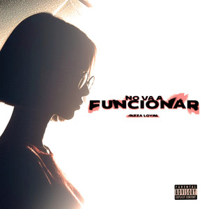AZZA LOYAL - No Va a Funcionar (Explicit)