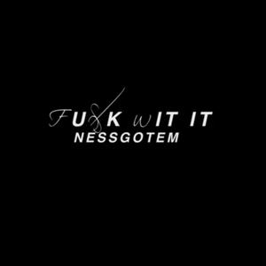 **** Wit It (feat. Nessgotem) [Explicit]