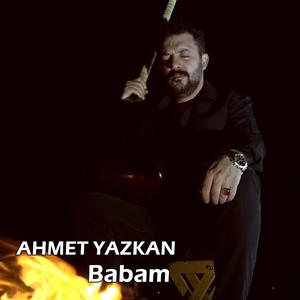 Babam (feat. Ahmet Yazkan)