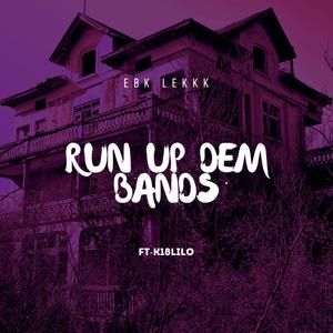 RUN UP DEM BANDS (Explicit)