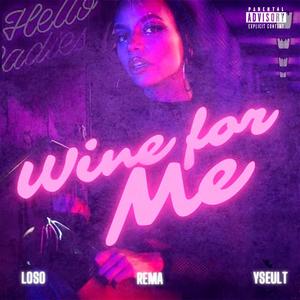 Wine For me (Explicit)