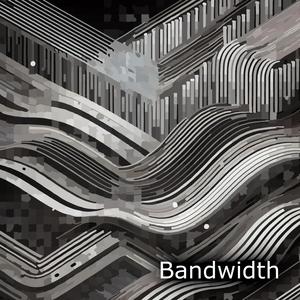 Bandwidth