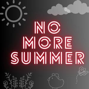 no more summer