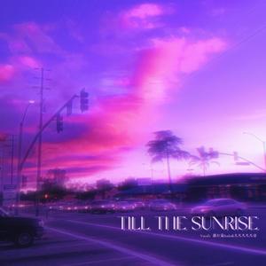 Till the Sunrise (feat. 凡凡凡凡凡音)