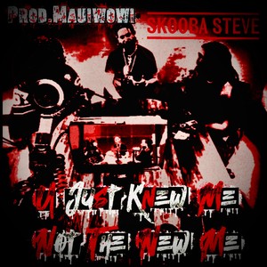 U Just KNEW ME Not The NEW ME (Explicit)