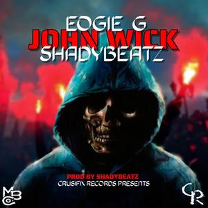 John wick (feat. Shadybeatz & Eogie G) [Explicit]