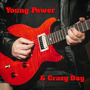 Young Power & Crazy Day