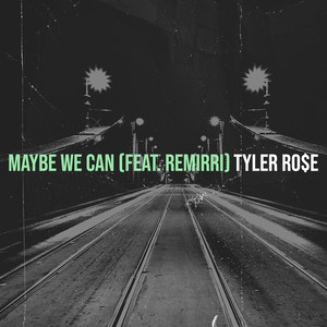 Maybe We Can (Explicit)