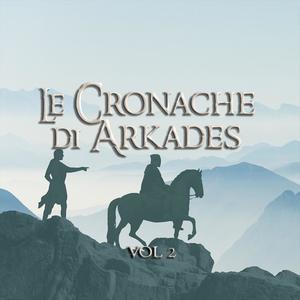 Le Cronache di Arkades, Vol. 2