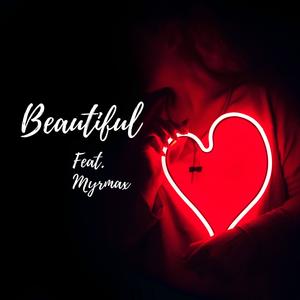 Beautiful (feat. Myrmax)