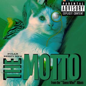 The Motto (feat. Beefy NFN) [Explicit]