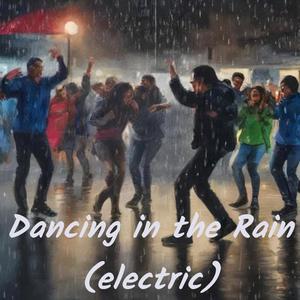 Dancing in the Rain (electric)