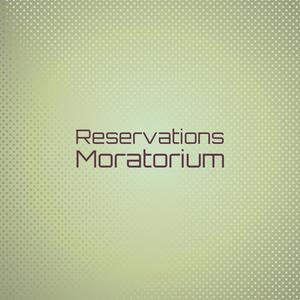 Reservations Moratorium