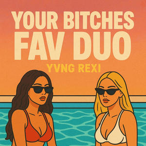 Your ******* Fav Duo (feat. RQACHESINYATRAPHOUSE) (Explicit)