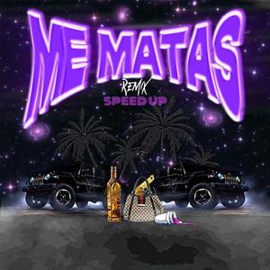 me matas remixx speed up (feat. Fernandezzz) [Explicit]