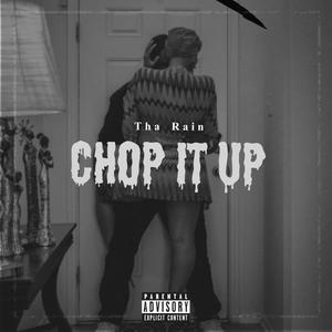 Chop It Up (Explicit)