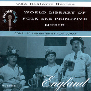 The Alan Lomax Collection: World Library of Folk and Primitive Music, Vol. 1 - England