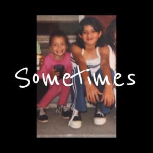 Sometimes