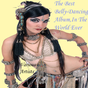 The Best Belly Dancing Album In The World Ever