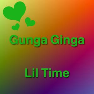 Lil Time - Gunga Ginga