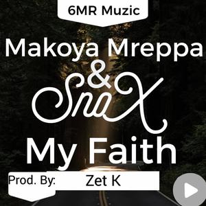 My Faith (feat. Makoya Mreppa & SnoX) [Explicit]